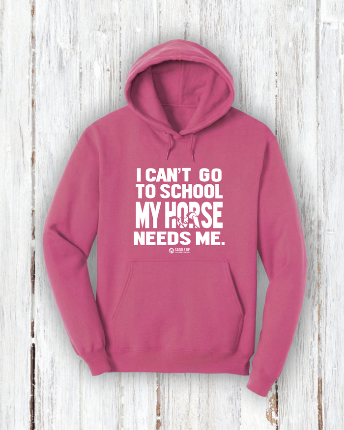 "I Can’t Go to School—My Horse Needs Me!" Hoodie